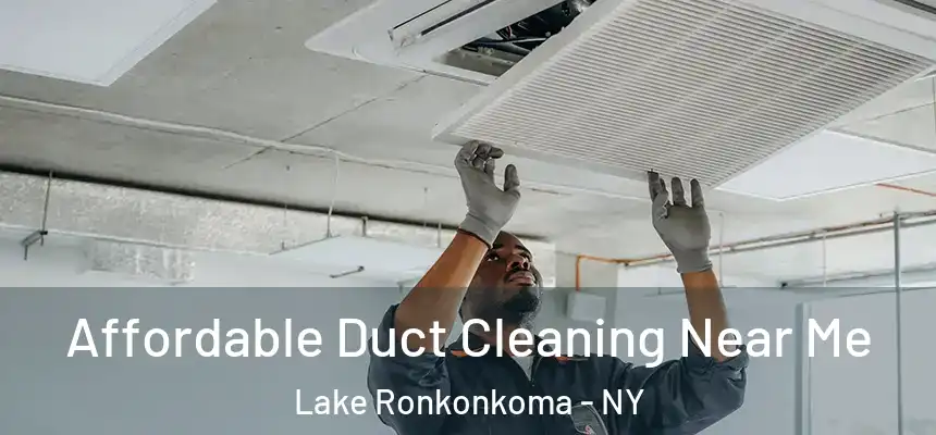 Affordable Duct Cleaning Near Me Lake Ronkonkoma - NY