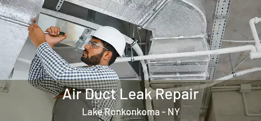  Air Duct Leak Repair Lake Ronkonkoma - NY