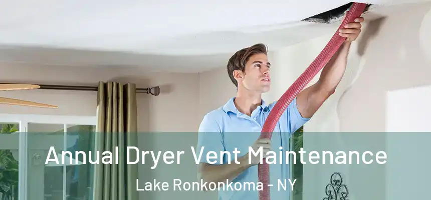 Annual Dryer Vent Maintenance Lake Ronkonkoma - NY
