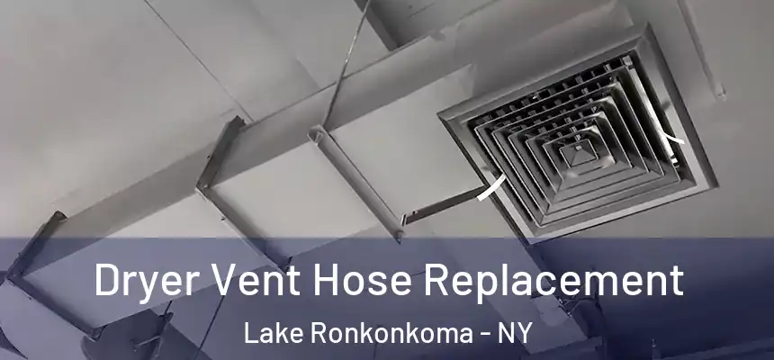 Dryer Vent Hose Replacement Lake Ronkonkoma - NY