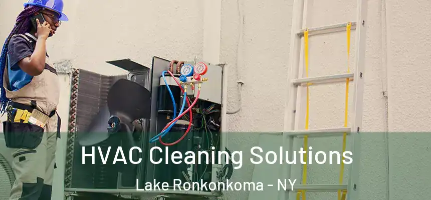 HVAC Cleaning Solutions Lake Ronkonkoma - NY