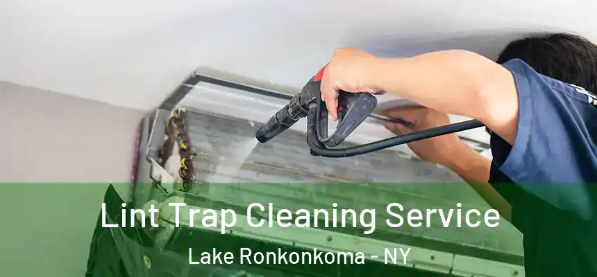  Lint Trap Cleaning Service Lake Ronkonkoma - NY
