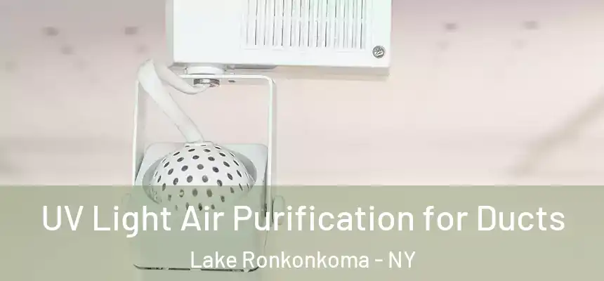 UV Light Air Purification for Ducts Lake Ronkonkoma - NY